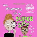 My Mummy is a Super Mum: The perfect gift for all mothers, not only on Mother's Day!